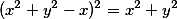 (x^2 + y^2 - x)^2 = x^2 + y^2